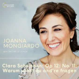 Clara Schumann: Op 12: No. 11: Warum willst du and're fragen by Joanna Mongiardo