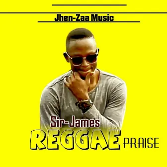 Reggae Praise by Sir James