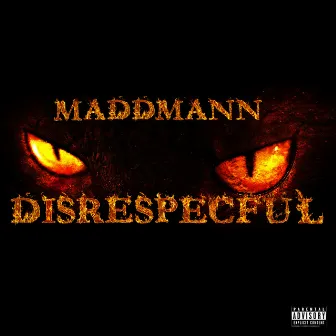 Disrespecful by Maddmann