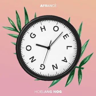 Hoelang Nog by AFrance