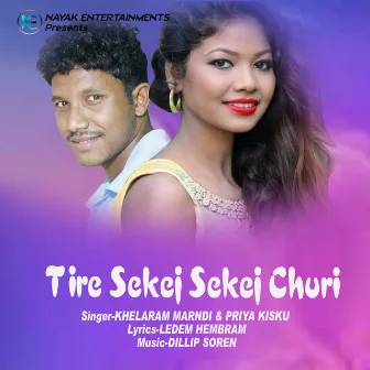 Tire Sekej Sekej Churi by Khelaram Marndi