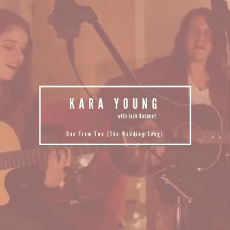 One From Two (The Wedding Song) by Kara Young