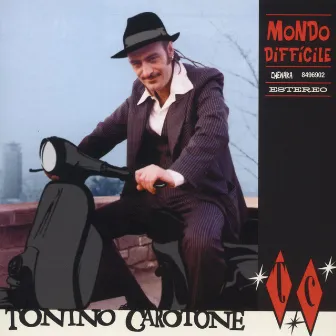 Mondo Difficle by Tonino Carotone