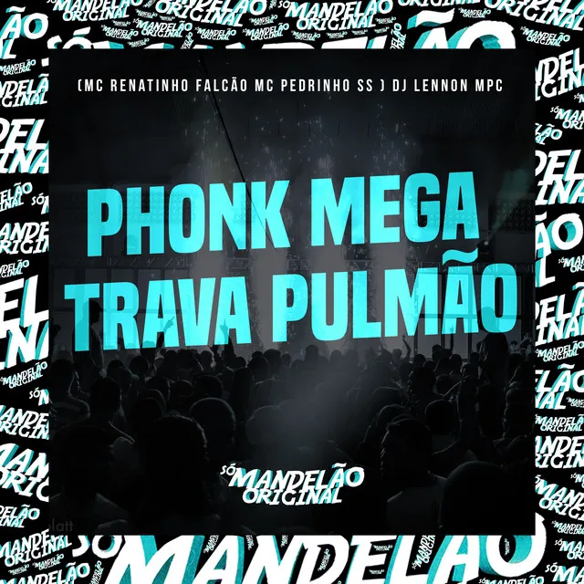 Phonk Mega Trava Pulmão