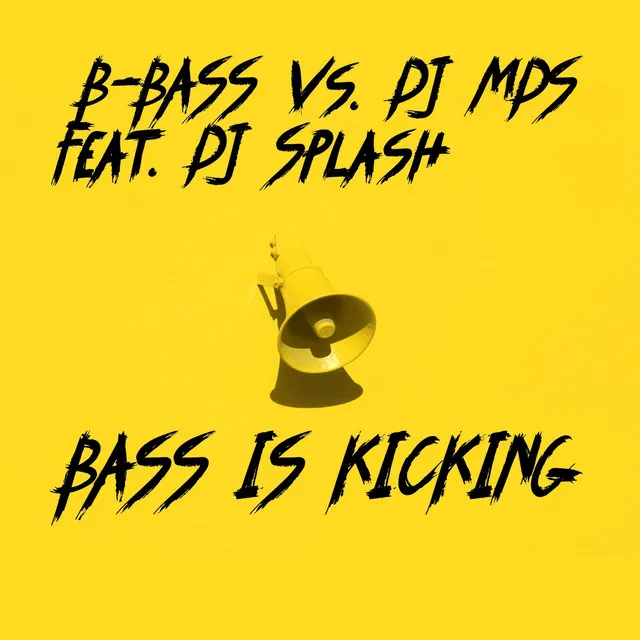 Bass Is Kicking (feat. DJ Splash)