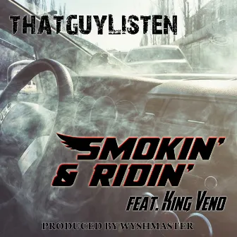 Smokin' & Ridin' by thatguyListen