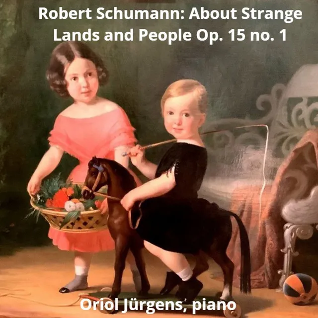 About Strange Lands and People from Kinderszenen Op 15 No 1