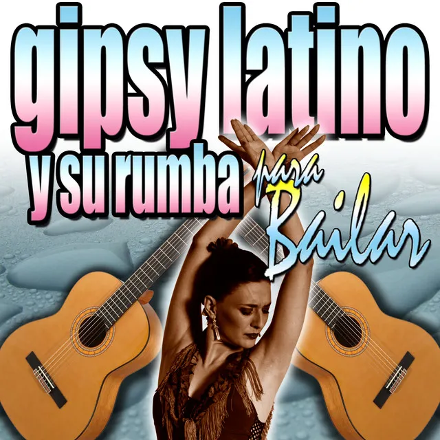 Gipsy Latino y Su Rumba para Bailar