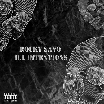 ILL INTENTIONS by Rocky Savo