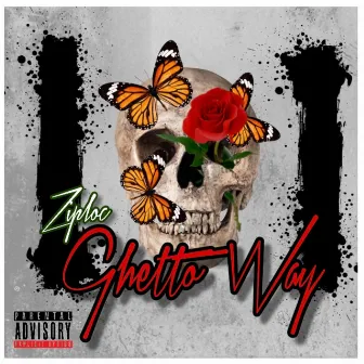 Ghetto Way by Ziploc