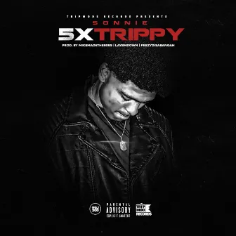 5x Trippy - EP by Sonnie