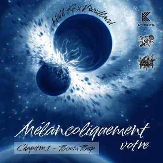 MELANCOLIQUEMENT VOTRE (CHAPITRE 1-BOOM BAP) by Hell Kë