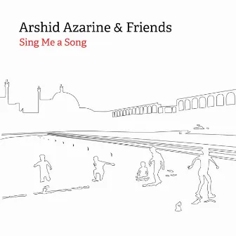 Sing Me A Song by Arshid Azarine