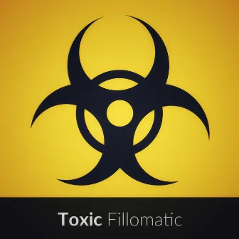 Toxic by Fillomatic