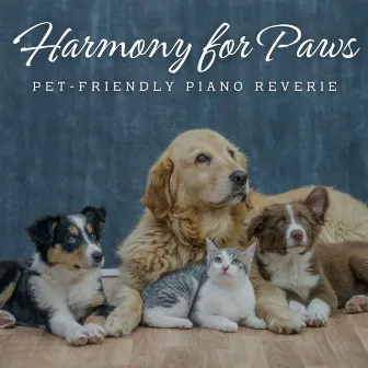 Harmony for Paws: Pet-Friendly Piano Reverie by Pets Total Relax