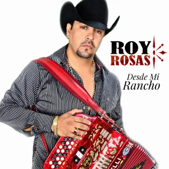 Desde Mi Rancho by Roy Rosas