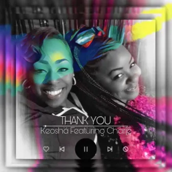 Thank You by Keosha