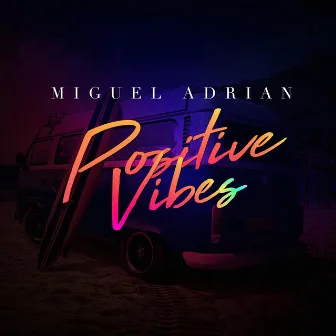 Positive Vibes by Miguel Adrian