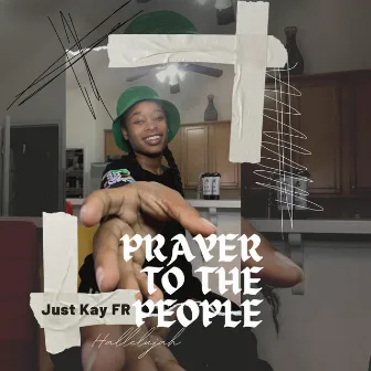 PRAYER TO THE PEOPLE by Just Kay Fr