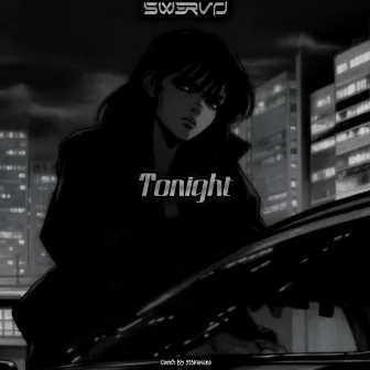 Tonight by Swervo6x0