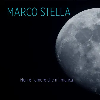 Non è l'amore che mi manca by Marco Stella