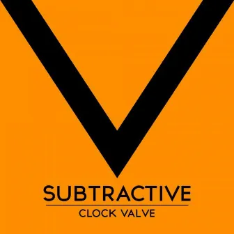 Clock Valve by Subtractive