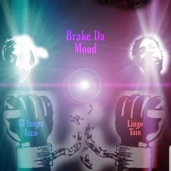 Brake Da Mood by Lingo Tain