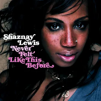 Never Felt Like This Before by Shaznay Lewis