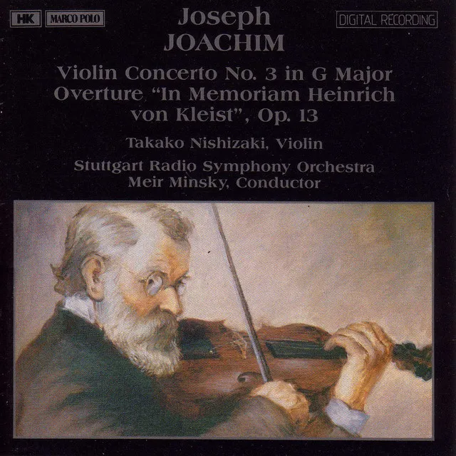 Joachim: Violin Concerto No. 3 / Overture 'In Memoriam Heinrich Von Kleist'