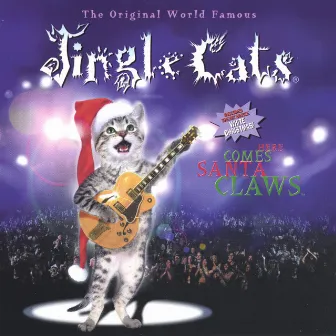 Here Comes Santa Claws by Jingle Cats