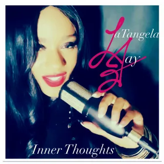 Inner Thoughts by Latangela Fay