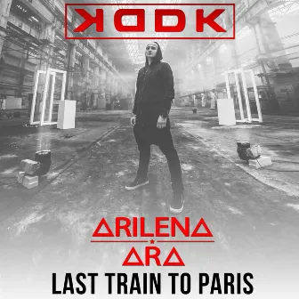 Last Train to Paris (Radio Edit) by KDDK