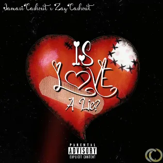 Is Love A Lie? by Jamari Cashout