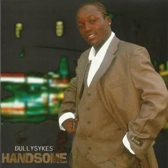 Handsome by Dully Sykes