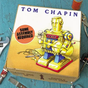 Some Assembly Required by Tom Chapin