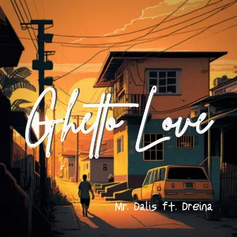 Ghetto Love by Mr. Dalis