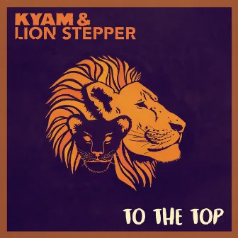 To The Top by Lion Stepper