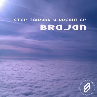 Step Toward A Dream EP by Brajan