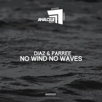 No Wind No Waves by Diaz & Parree