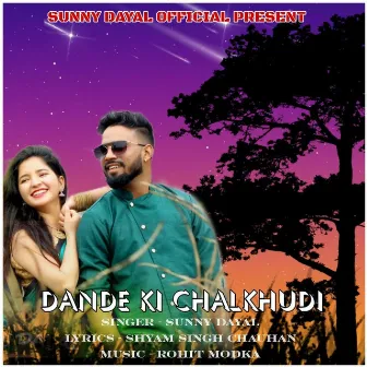 Dande Ki Chalkhudi by Sunny Dayal