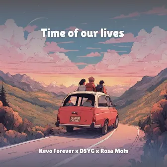 Time of our lives by Rosa Moln