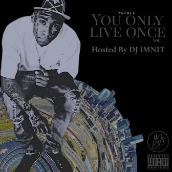 You Only Live Once by YN Cill.E