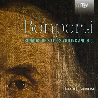 Bonporti: Sonatas, Op. 2 for 2 Violins and B.C. by Labirinti Armonici