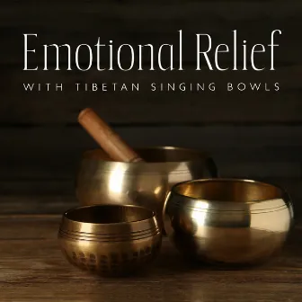 Emotional Relief with Tibetan Singing Bowls: Peaceful Mind, Spark of Hope, Depression Cure by Relaxing New Age Music