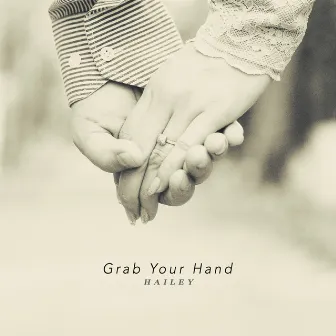 Grab Your Hand by Hailey