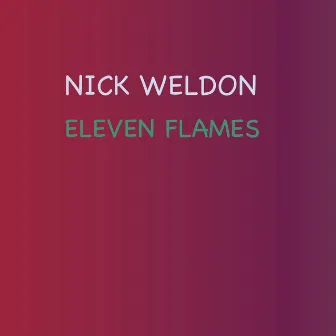 Eleven Flames by Nick Weldon