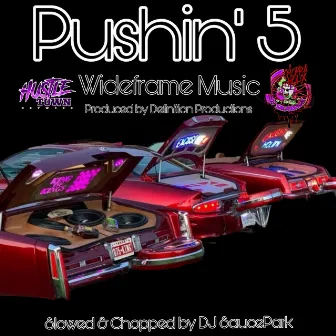 PUSHIN' 5 (DJ SaucePark Remix Slowed & Chopped) by Wide Frame