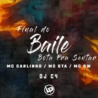 Final do Baile Bota pra Senta by MC GTA