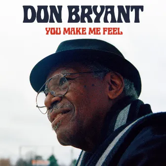 You Make Me Feel by Don Bryant