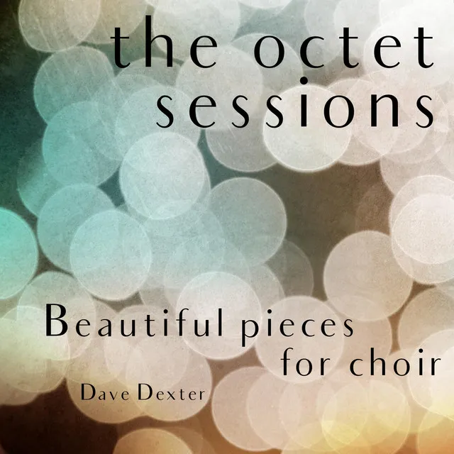 The Octet Sessions: Beautiful Pieces for Choir